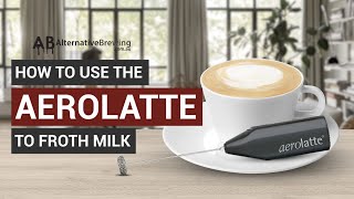 How To Use the AeroLatte To Froth Milk [upl. by Vivle]