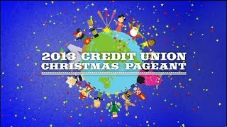 2013 Credit Union Christmas Pageant [upl. by Eemak211]