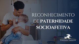 Reconhecimento de Paternidade Socioafetiva [upl. by Nnyllatsyrc823]