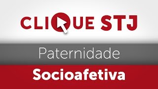 Clique STJ  Paternidade Socioafetiva 05102018 [upl. by Anilocin]