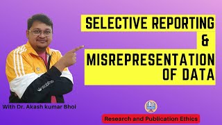 Selective Reporting amp Misrepresentation of Data  eSupport for Research  2022  Dr Akash Bhoi [upl. by Hawk]